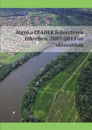 Algyő a LEADER fejlesztések tükrében, 2007-2013-as időszakban